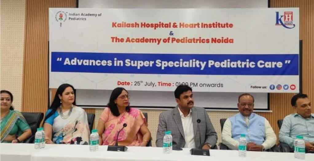 Noida: Kailash Hospital में ‘एडवांस सुपर स्पेशलिटी पीडियाट्रिक केयर’ पर कार्यशाला का आयोजन